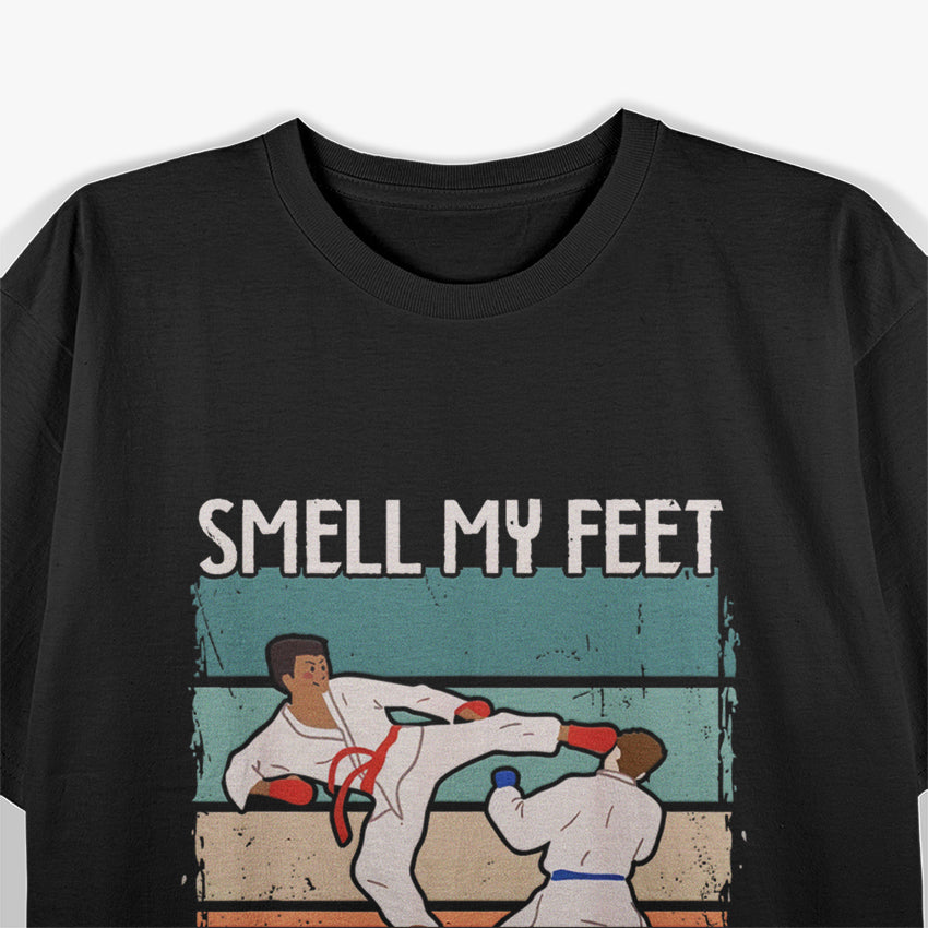 Smell My Feet Martial Arts Humor T-Shirt