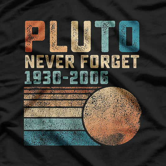 Pluto Never Forget Funny Astronomy Space Science Nerd T-Shirt