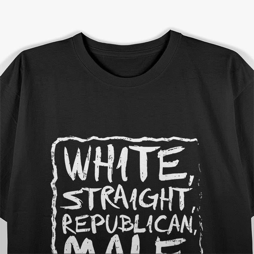 Straightforward: White, Straight, Republican Male T-Shirt