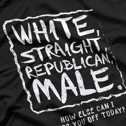 Straightforward: White, Straight, Republican Male T-Shirt