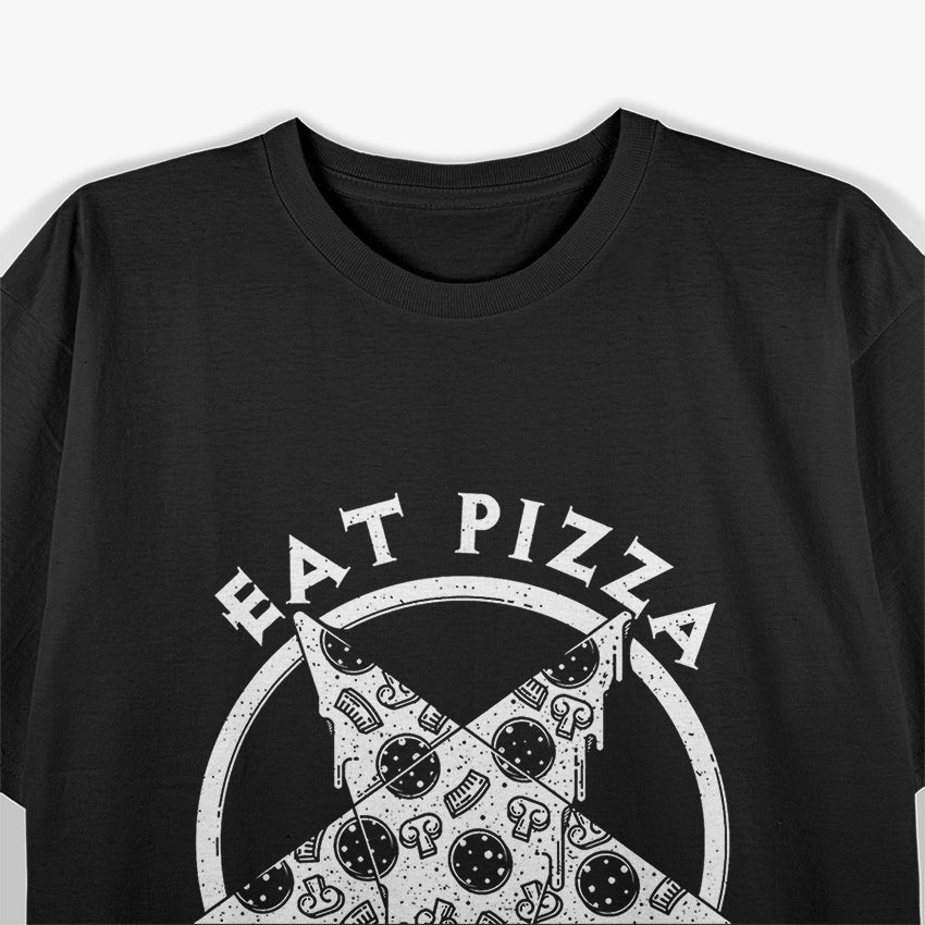 Eat Pizza Hail Satire Occult Themed Funny T-Shirt