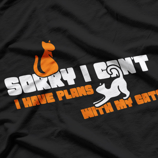 Sorry, I Can’t. I Have Plans with My Cats – Funny Cat Lover T-Shirt