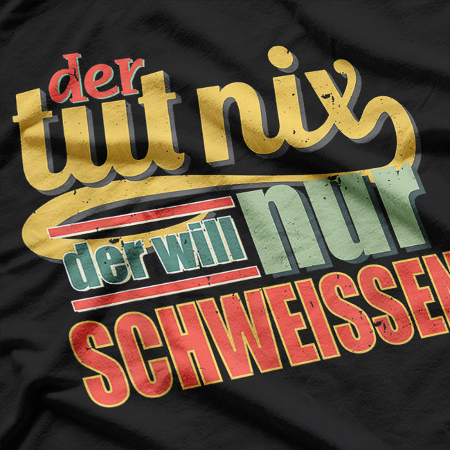 Welding Gift Funny Sayings Welding T-Shirt