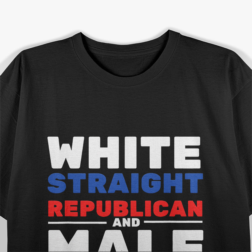 White Straight Republican Male Funny Republican T-Shirt