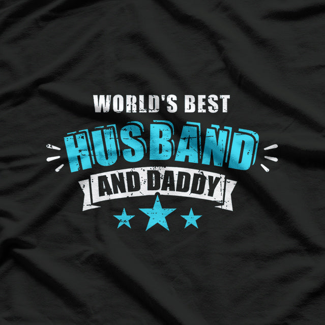World’s Best Husband & Dad - Father’s Day Gift T-Shirt