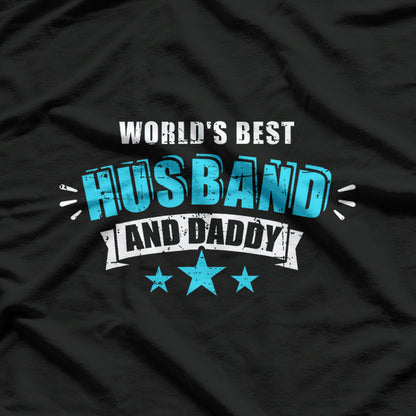 World’s Best Husband & Dad - Father’s Day Gift T-Shirt