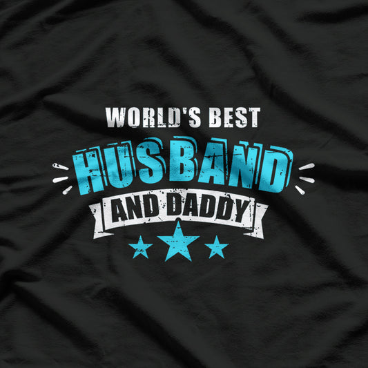 World’s Best Husband & Dad - Father’s Day Gift T-Shirt