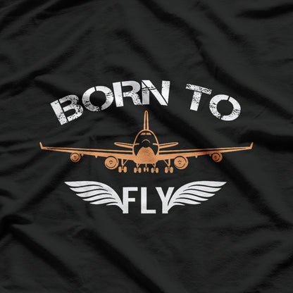 Born To Fly - Aviation Lover T-Shirt