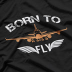 Born To Fly - Aviation Lover T-Shirt