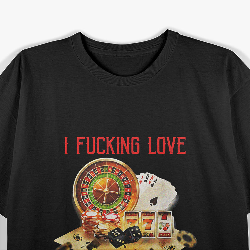 I Love Losing Money Funny Casino Gambler Saying T-Shirt