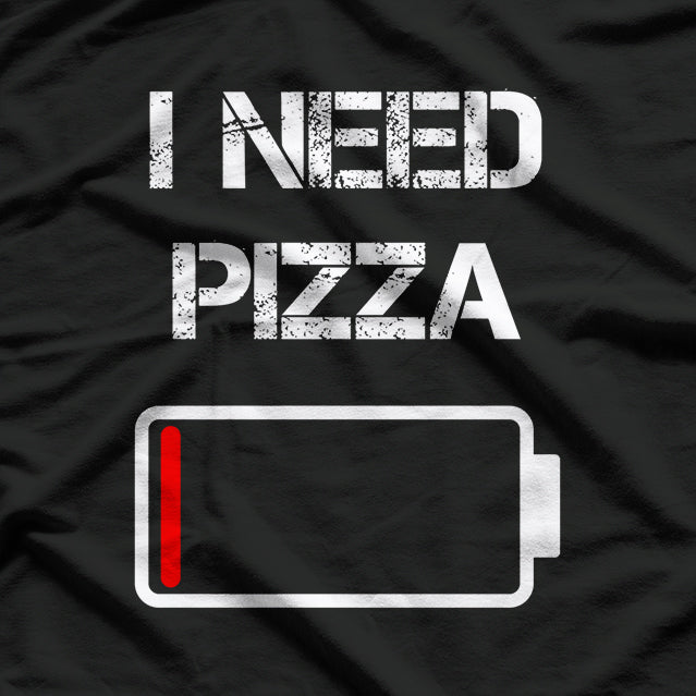 I Need Pizza Now Food Lover Funny T-Shirt