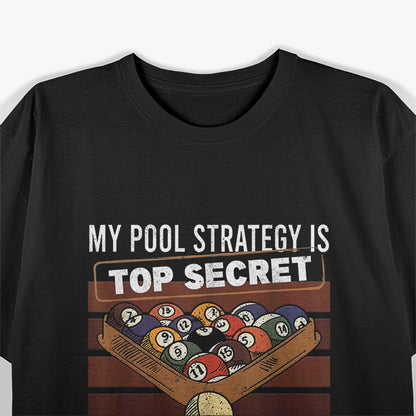 My Pool Strategy Is Top Secret T-Shirt