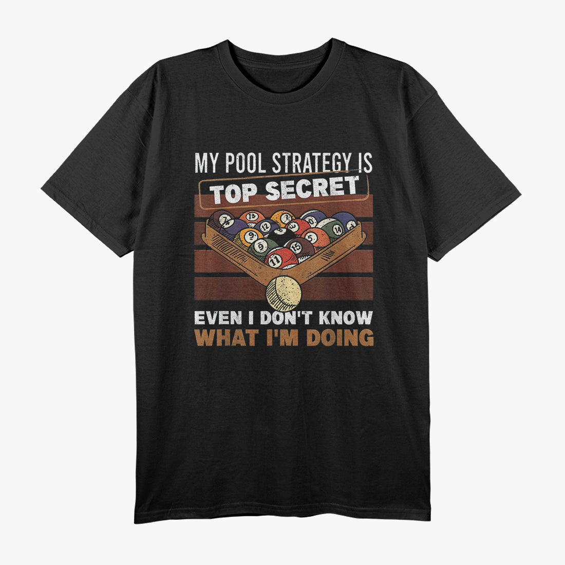 My Pool Strategy Is Top Secret T-Shirt