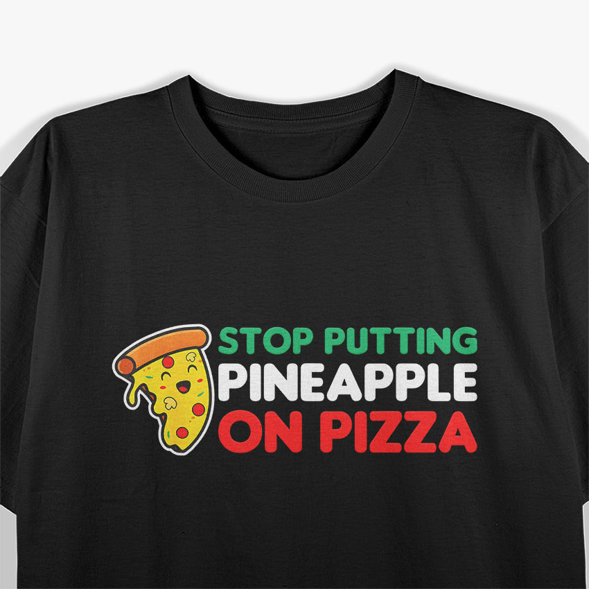 Stop Putting Pineapple on Pizza - A Pizza Purist’s T-Shirt