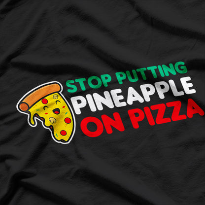 Stop Putting Pineapple on Pizza - A Pizza Purist’s T-Shirt