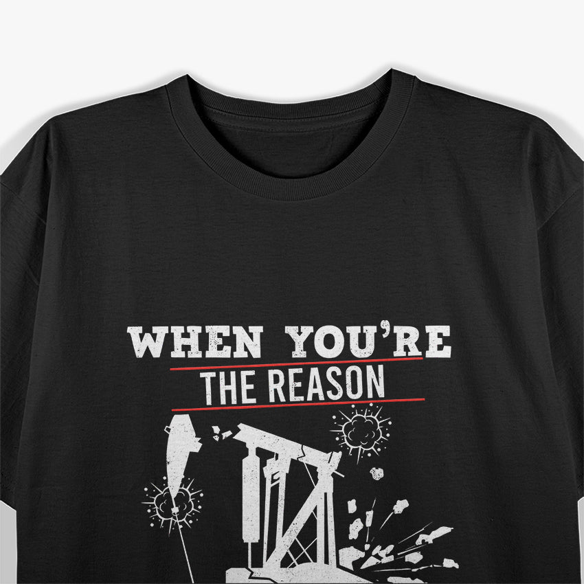 Reason for Safety Video Oil Rig Worker Funny T-Shirt