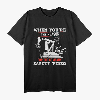 Reason for Safety Video Oil Rig Worker Funny T-Shirt