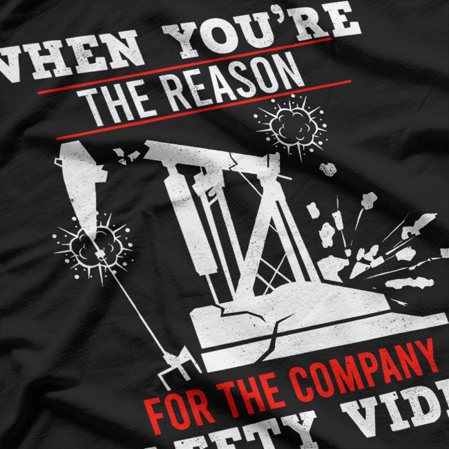 Reason for Safety Video Oil Rig Worker Funny T-Shirt