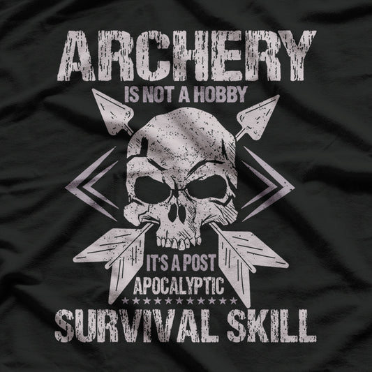 Archery A Survival Skill Not Just A Hobby Cool Bowman T-Shirt