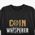 Coin Whisperer, Metal Detecting Treasure Hunt T-Shirt
