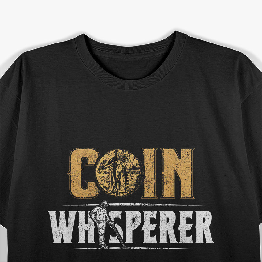 Coin Whisperer, Metal Detecting Treasure Hunt T-Shirt