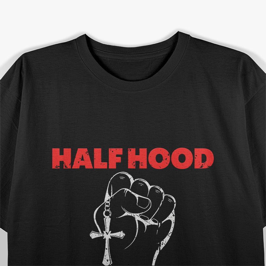 Half Hood, Half Holy - Pray With Me, Don’t Play With Me T-Shirt