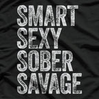 Smart, Sexy, Sober - Funny Confident Lifestyle Quote T-Shirt