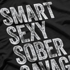 Smart, Sexy, Sober - Funny Confident Lifestyle Quote T-Shirt