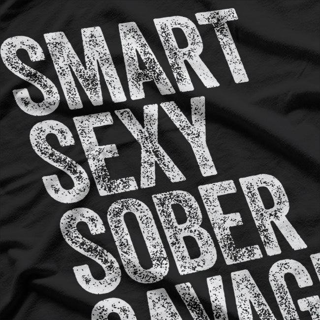 Smart, Sexy, Sober - Funny Confident Lifestyle Quote T-Shirt