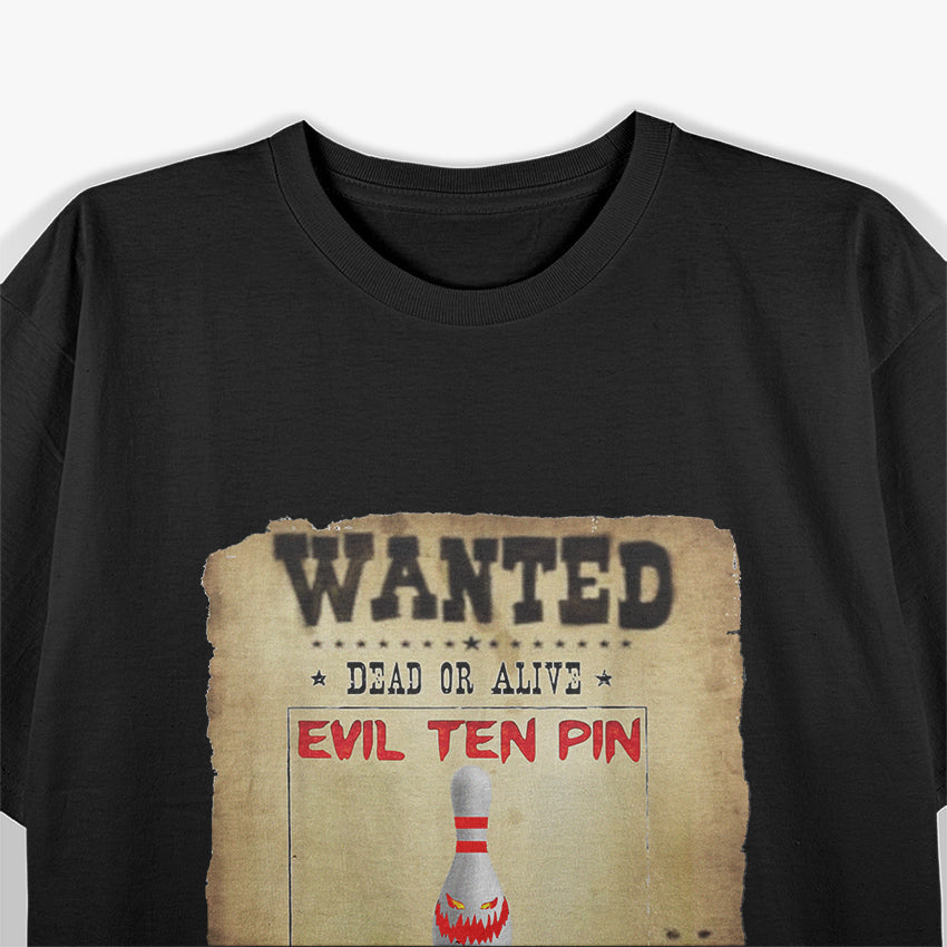 Wanted Evil Ten Pin – Funny Bowling Design T-Shirt