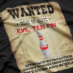 Wanted Evil Ten Pin – Funny Bowling Design T-Shirt
