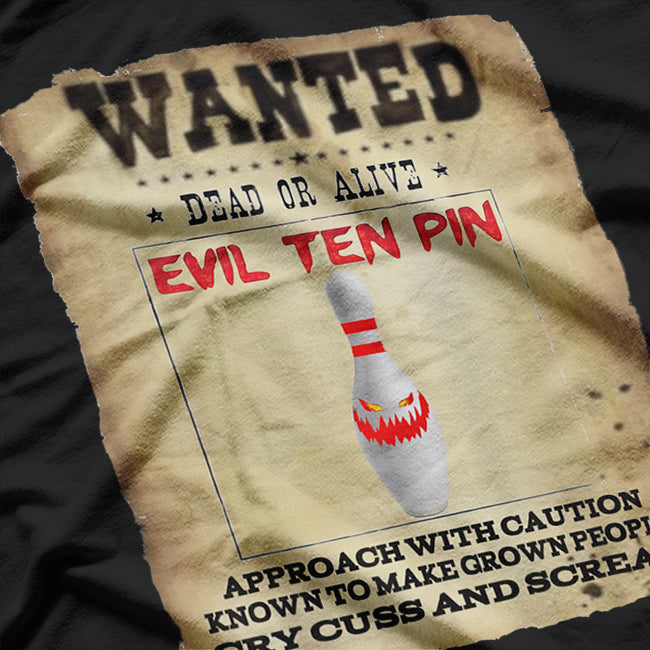 Wanted Evil Ten Pin – Funny Bowling Design T-Shirt