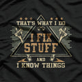 That's What I Do I Fix Stuff And I Know Things Funny Saying T-Shirt