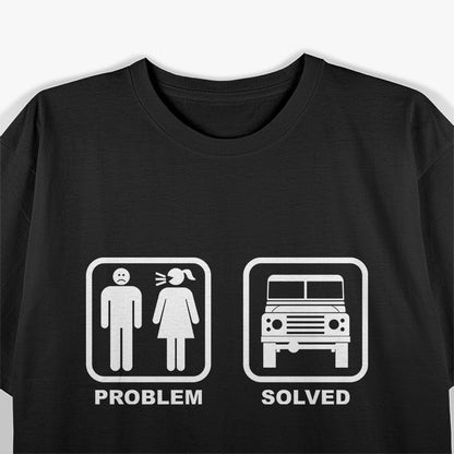 4x4 Problem Solved, Funny Off Roading 4x4 90 110 SVX T-Shirt