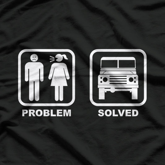 4x4 Problem Solved, Funny Off Roading 4x4 90 110 SVX T-Shirt