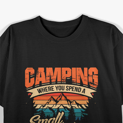 Funny Camping Gifts With Sayings For Campers Camp T-Shirt