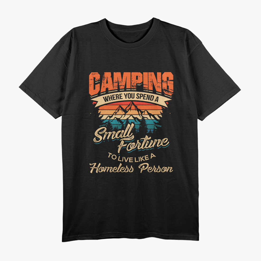 Funny Camping Gifts With Sayings For Campers Camp T-Shirt