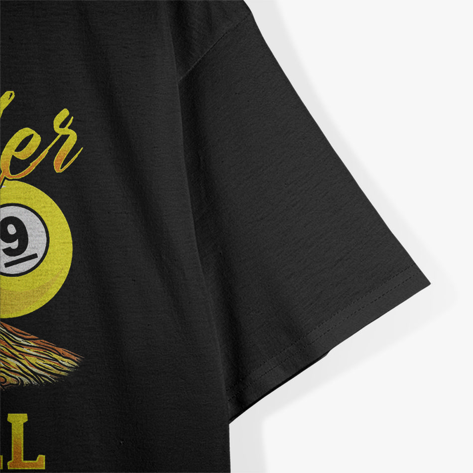 I Am a Bipooler, I Play 8 Ball and 9 Ball – Pool Billiards Enthusiast T-Shirt