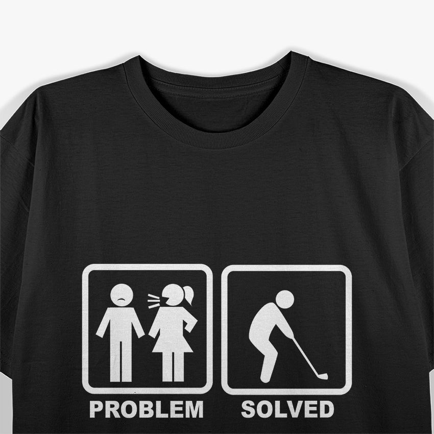 Problem Solved - Golfing Humor T-Shirt