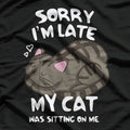 Sorry, I’m Late - Funny Cat Lover Design T-Shirt