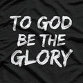 To God Be the Glory Inspiring Bible Verse T-Shirt