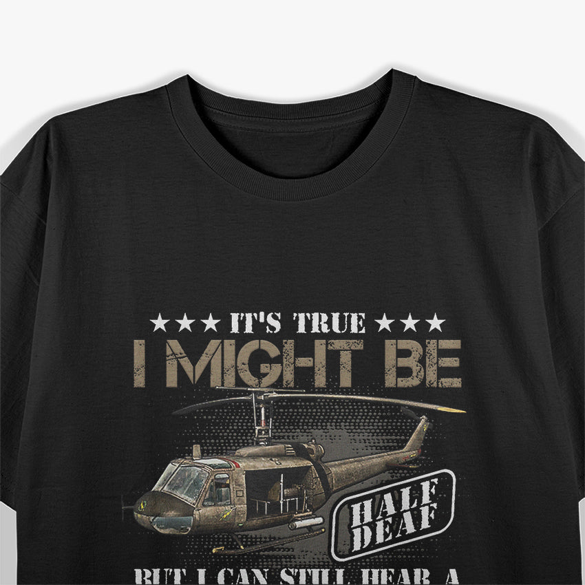 Hear a Huey a Away Vietnam Veteran Uh1 Huey Helicopter T-Shirt