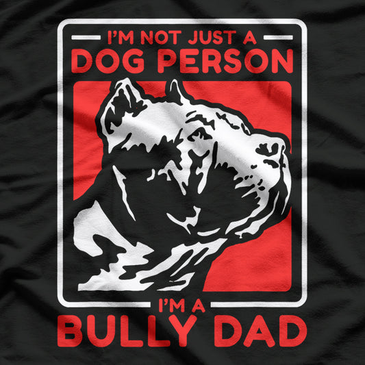 Proud Bully Dad – American Bully Dog Owner T-Shirt