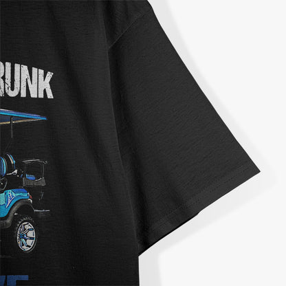 Let’s Get Drunk and Drive the Golf Cart - Funny Golf Humor T-Shirt