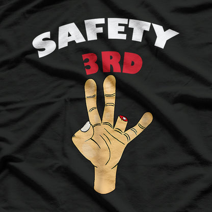 Safety Third Funny Men’s Humor T-Shirt