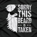 Sorry, This Beard Is Taken - Funny Valentine’s Day Bearded Man T-Shirt