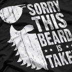 Sorry, This Beard Is Taken - Funny Valentine’s Day Bearded Man T-Shirt