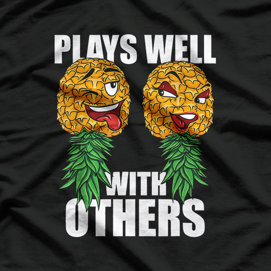 Swinger Plays Well With Others - Upside Down Pineapple T-Shirt