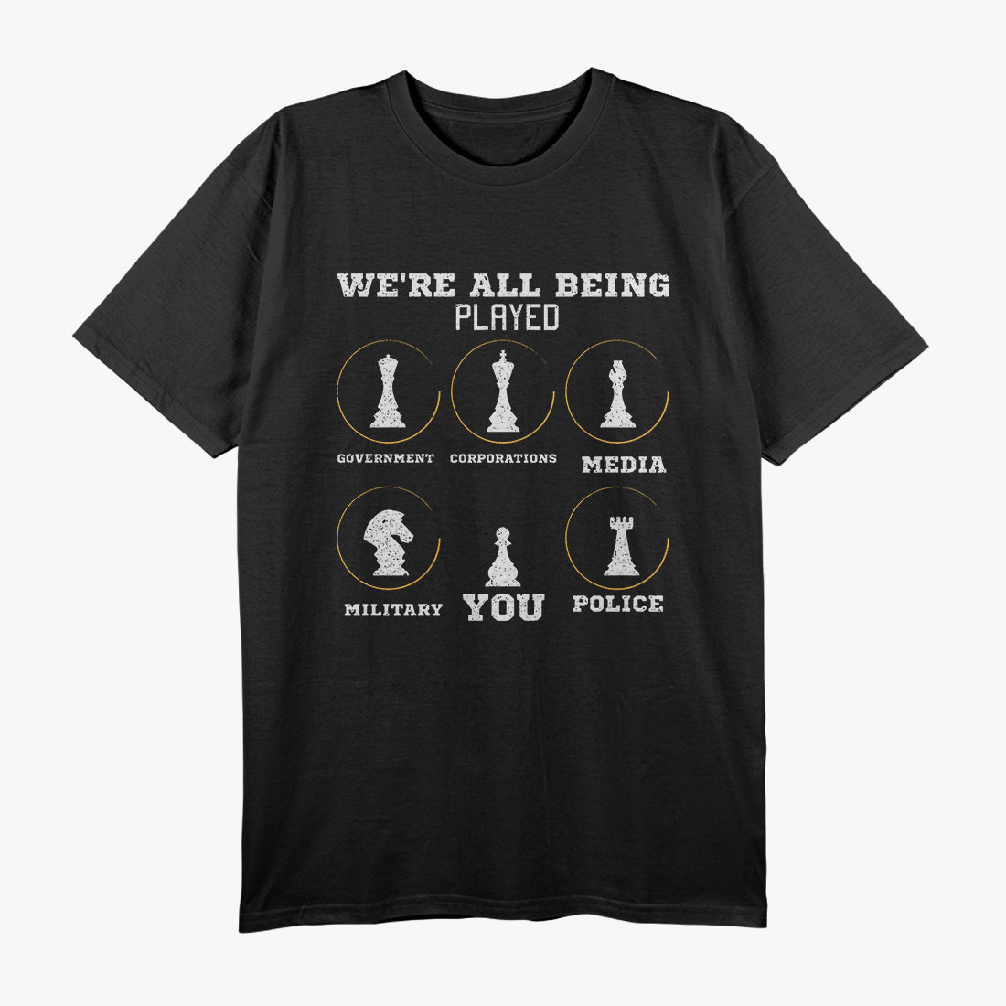 We’re All Being Played - Funny Chess Humor T-Shirt