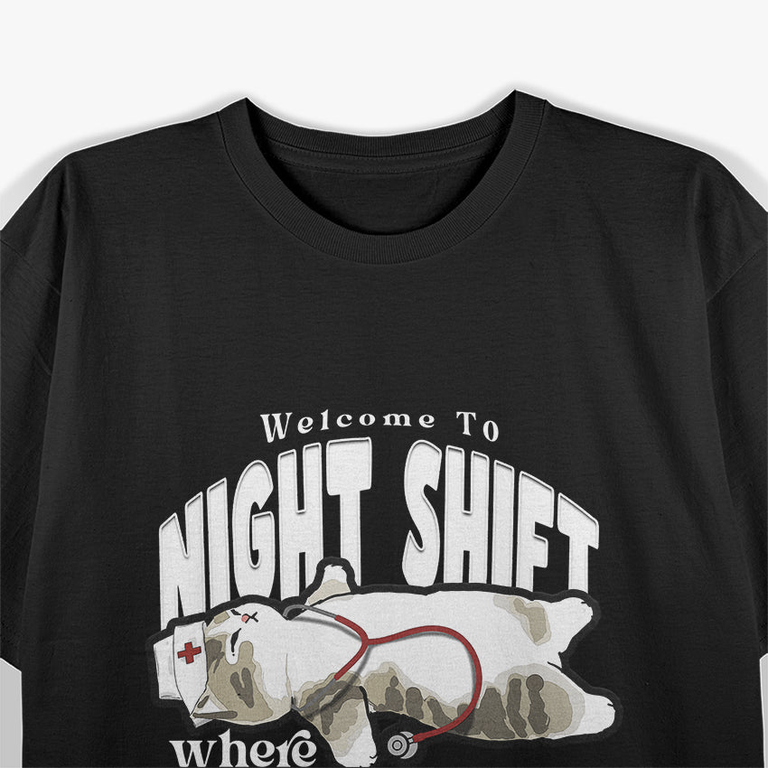 Welcome To Night Shift Where Everyday Is Monday Cat Nurse T-Shirt